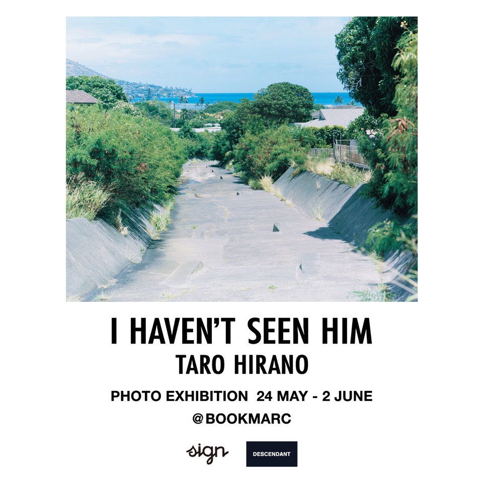 DESCENDANT Presents “I HAVEN’T SEEN HIM” TARO HIRANO